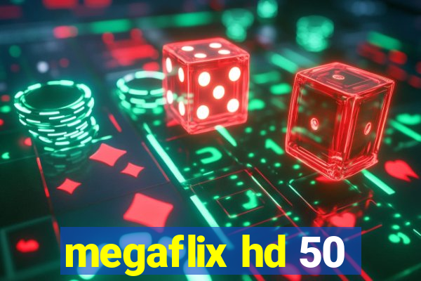 megaflix hd 50